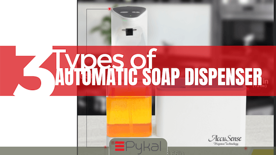 3 Different Types of Automatic Soap Dispenser